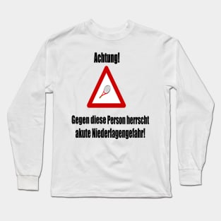 Achtung! Akute Niederlagengefahr! Long Sleeve T-Shirt